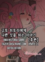 Gotou Hitori ni Warui Koto o Suru Hanashi (Parte 2)